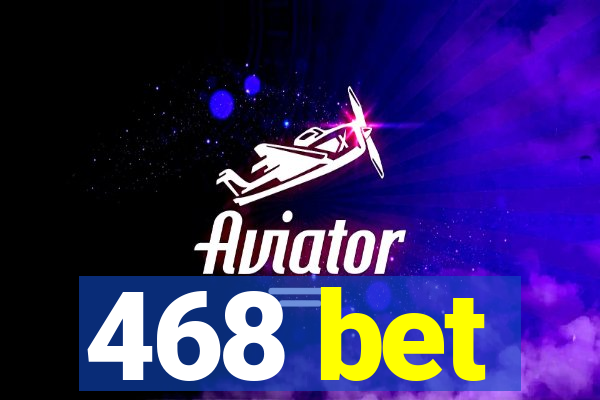 468 bet